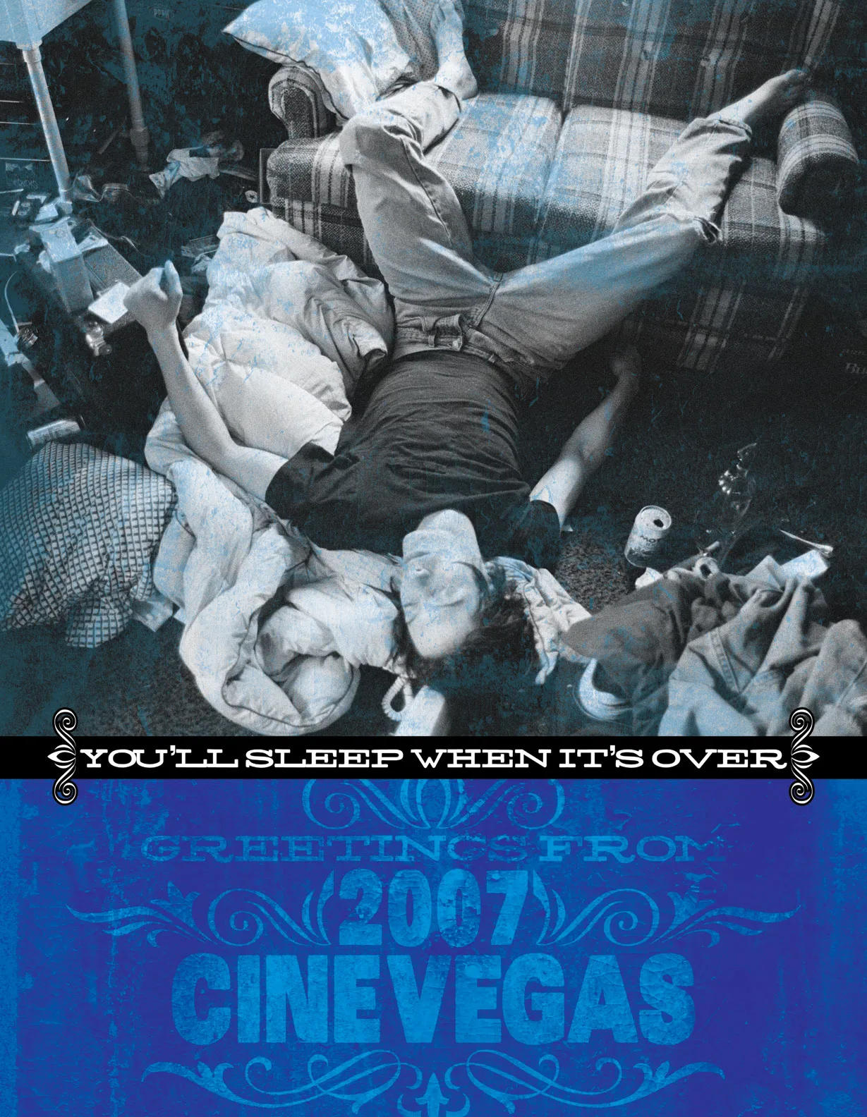 "You'll Sleep When It's Over" — the 2007 tagline poster. The man on the floor said it all.